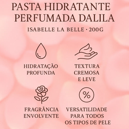 Pasta Hidratante Perfumada Dalila - Isabelle La Belle - 200g